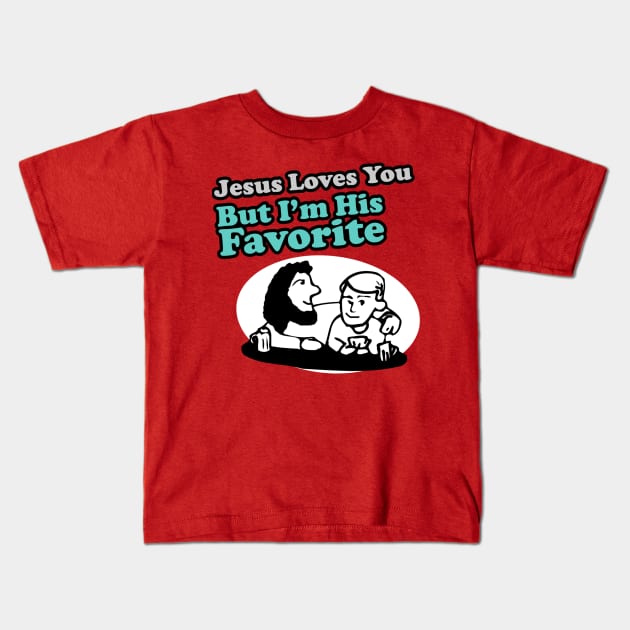 Jesus Loves You But I'm His Favorite Kids T-Shirt by Clutch Tees